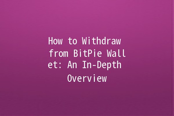 How to Withdraw from BitPie Wallet: An In-Depth Overview 💰🪙